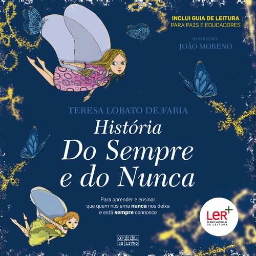 História Do Sempre E Do Nunca - FARIA, TERESA LOBATO DE