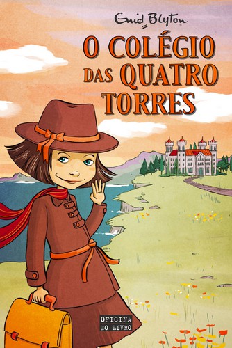 O Colégio das Quatro Torres - BLYTON, ENID