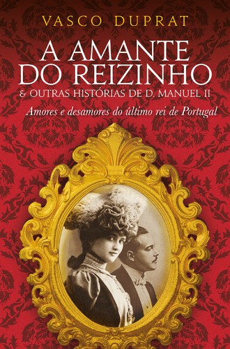 A Amante do Reizinho - DUPRAT,VASCO