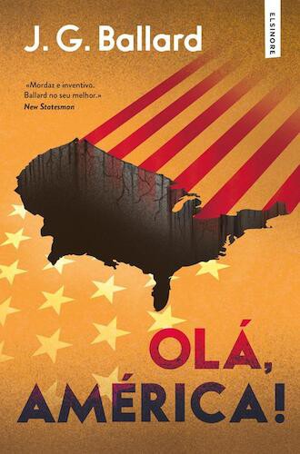 Olá, América! - BALLARD, J.G.