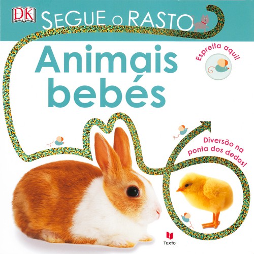 Segue o Rasto - Animais Bebés - DK Segue o Rasto - Animais Bebés - DK