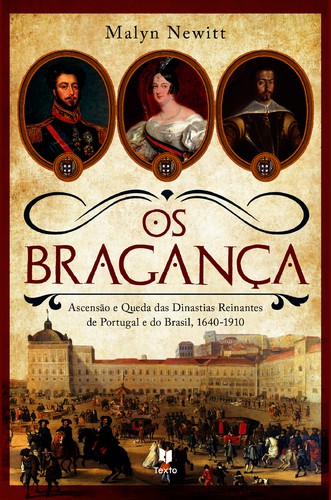 Os Bragança - NEWITT, MALYN