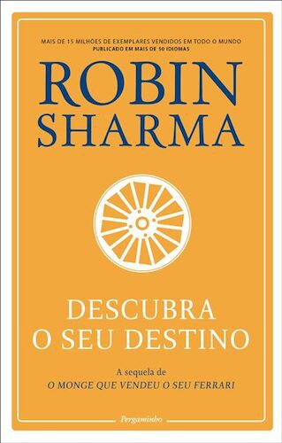 Descubra o Seu Destino - SHARMA, ROBIN S. Descubra o Seu Destino - SHARMA, ROBIN S.
