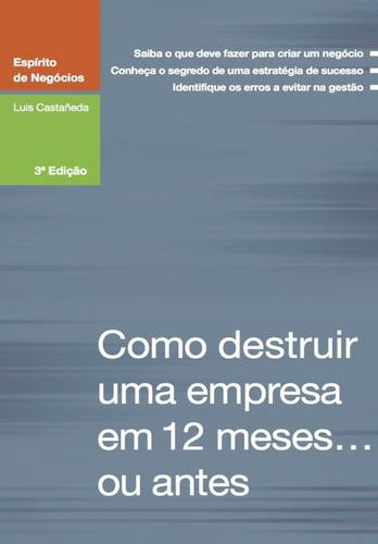Como Destruir uma Empresa em 12 Meses... Ou Antes - eBook - CASTAÑEDA, LUIS