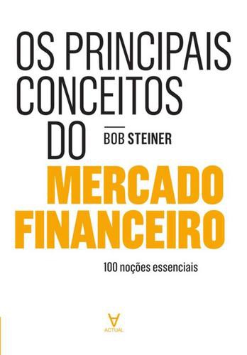Os Principais Conceitos do Mercado Financeiro - eBook - STEINER, BOB