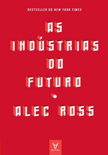 As Indústrias do Futuro - eBook - ROSS, ALEC