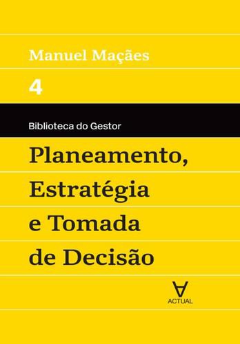 Planeamento, Estratégia e Tomada de Decisão - Vol IV - eBook - MAÇÃES, MANUEL ALBERTO RAMOS