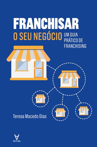 Franchisar o seu negócio - eBook - DIAS, TERESA MACEDO