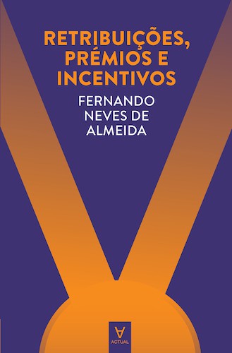 Retribuições, Prémios e Incentivos - eBook - ALMEIDA, FERNANDO NEVES DE