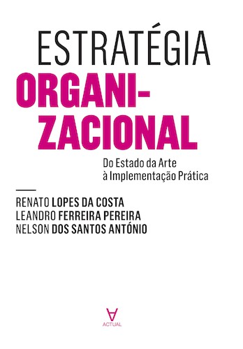 Estratégia Organizacional - eBook - PEREIRA,LEANDRO&ANTÓNIO,NELSON&COSTA,REN