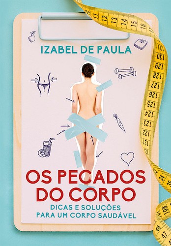 Os Pecados do Corpo - eBook - PAULA, IZABEL DE