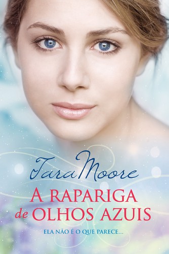 A Rapariga de Olhos Azuis - MOORE,TARA