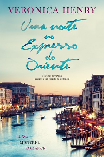 Uma Noite no Expresso do Oriente - HENRY, VERONICA Uma Noite no Expresso do Oriente - HENRY, VERONICA