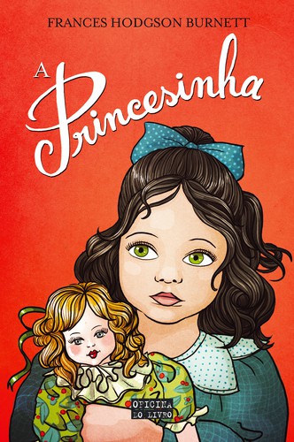 A Princesinha - BURNETT, FRANCES HODGSON A Princesinha - BURNETT, FRANCES HODGSON