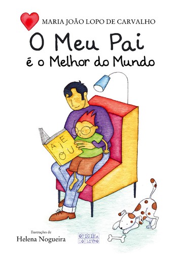 O Meu Pai é o Melhor do Mundo - CARVALHO, MARIA JOAO LOPO DE