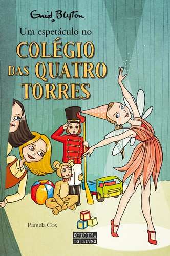 Um Espectáculo no Colégio das Quatro Torres - BLYTON, ENID Um Espectáculo no Colégio das Quatro Torres - BLYTON, ENID