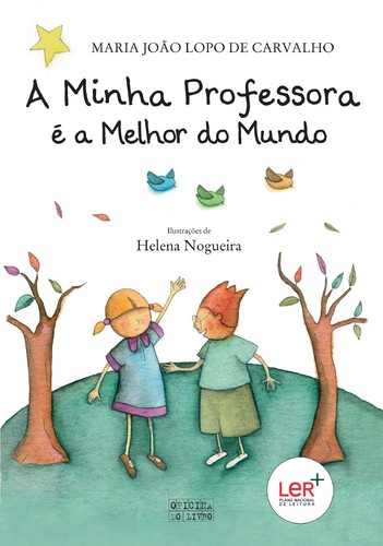 A Minha Professora é a Melhor do Mundo - CARVALHO, MARIA JOAO LOPO DE