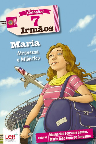 Maria Atravessa o Atlântico - MARGARIDA FONSECA SANTOS,MARIA JOÃO LOPO Maria Atravessa o Atlântico - MARGARIDA FONSECA SANTOS,MARIA JOÃO LOPO
