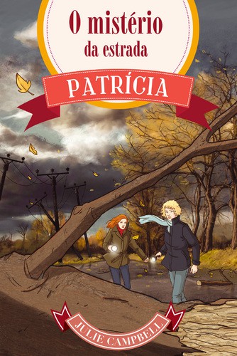 O Mistério da Estrada - CAMPBELL, JULIE O Mistério da Estrada - CAMPBELL, JULIE