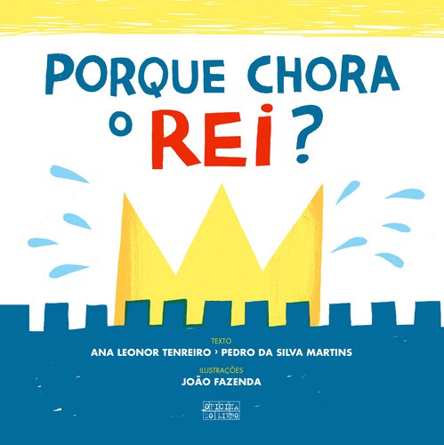 Porque Chora o Rei? - TENREIRO, LEONOR & MARTINS, PEDRO SILVA Porque Chora o Rei? - TENREIRO, LEONOR & MARTINS, PEDRO SILVA