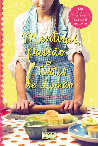 Mentiras, Paixão e Tartes de Limão - CANNON, KATY Mentiras, Paixão e Tartes de Limão - CANNON, KATY