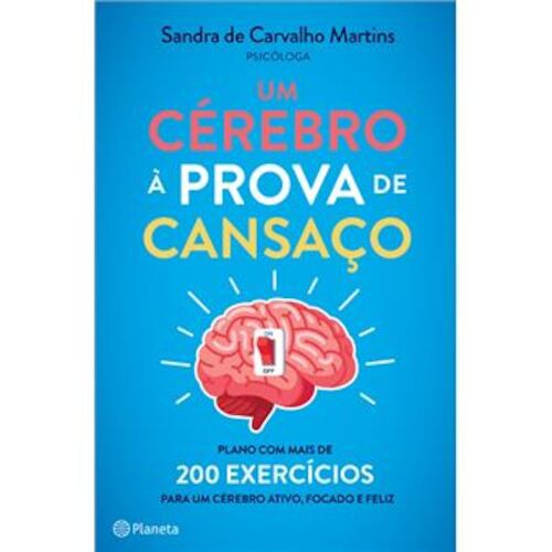UM CEREBRO A PROVA DE CANSAÇO - MARTINS, SANDRA DE CARVALHO