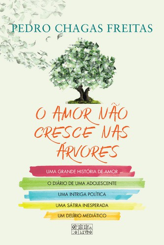 O Amor Não Cresce Nas Árvores - FREITAS, PEDRO CHAGAS O Amor Não Cresce Nas Árvores - FREITAS, PEDRO CHAGAS