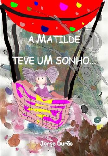 A Matilde Teve um Sonho... - eBook - DURÃO, JORGE