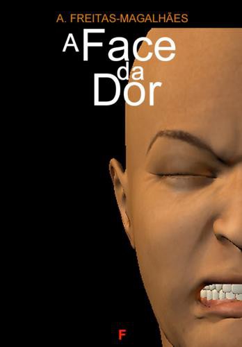 A Face da Dor - eBook - FREITAS-MAGALHÃES, A.