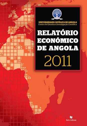 Relatório Económico de Angola 2011 - eBook - UNIVERSIDADE CATÓLICA DE ANGOLA