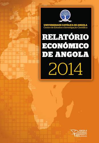 Relatório Económico de Angola 2014 - eBook - UNIVERSIDADE CATÓLICA DE ANGOLA