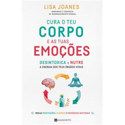 Cura o teu corpo e as Emoçoes - JOANES, LISA Cura o teu corpo e as Emoçoes - JOANES, LISA