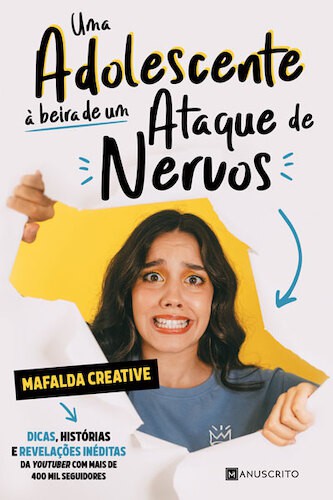 Uma Adolescente à Beira de Um Ataque de - CREATIVE, MAFALDA Uma Adolescente à Beira de Um Ataque de - CREATIVE, MAFALDA