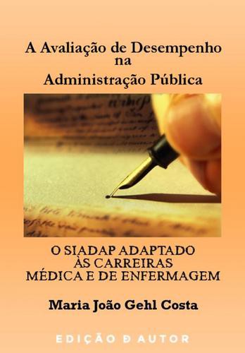 A Avaliação de Desempenho na Administração Pública - eBook - COSTA, MARIA JOÃO GEHL DA