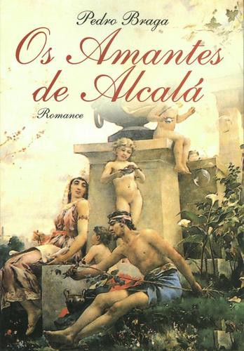 Os Amantes de Alcalá - eBook - BRAGA, PEDRO